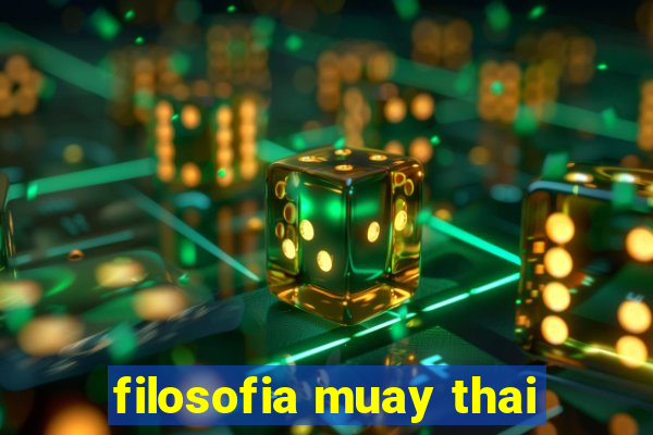 filosofia muay thai